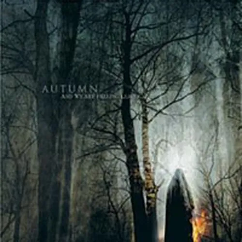 AUTUMN 'And We Are Falling Leaves...'
