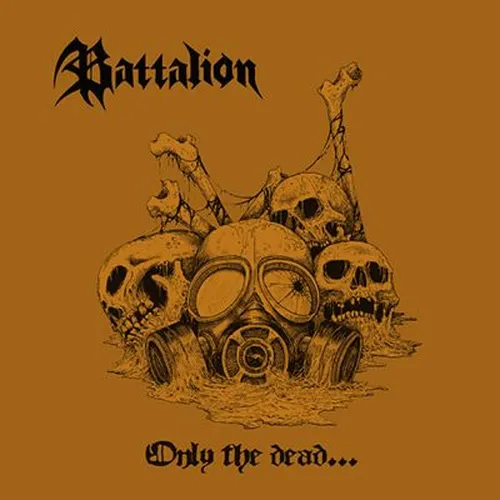 BATTALION 'Only the Dead Have Seen the End of War'