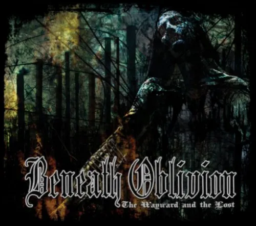 BENEATH OBLIVION 'The Wayward and the Lost'