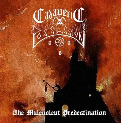 CADAVERIC POSSESSION 'The Malevolent Predestination'