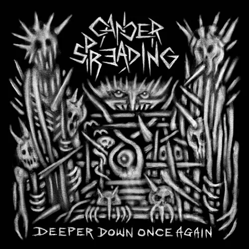 CANCER SPREADING 'Deeper Down Once Again'
