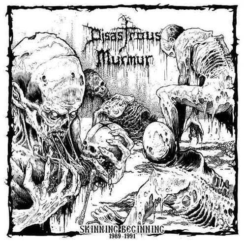DISASTROUS MURMUR 'Skinning Beginning (1989 -1991)'