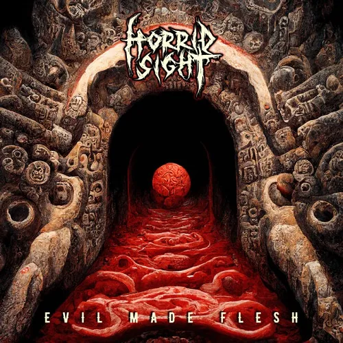 HORRID SIGHT 'Evil Made Flesh'