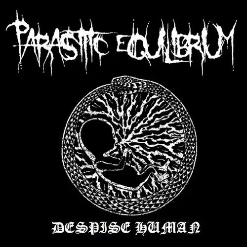 PARASITIC EQUILIBRIUM 'Despise Human'