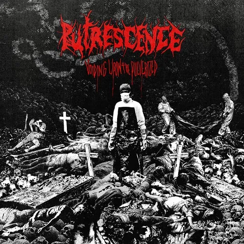 PUTRESCENCE 'Voiding upon the Pulverized'