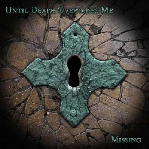 UNTIL DEATH OVERTAKES ME 'Missing'