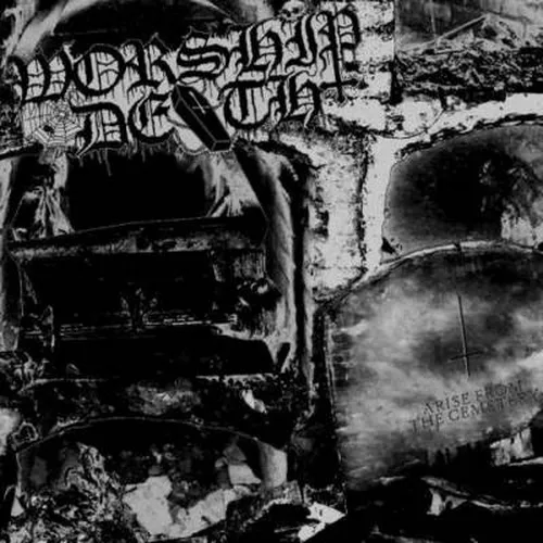 WORSHIP DEATH 'Arise from the Cemetery'