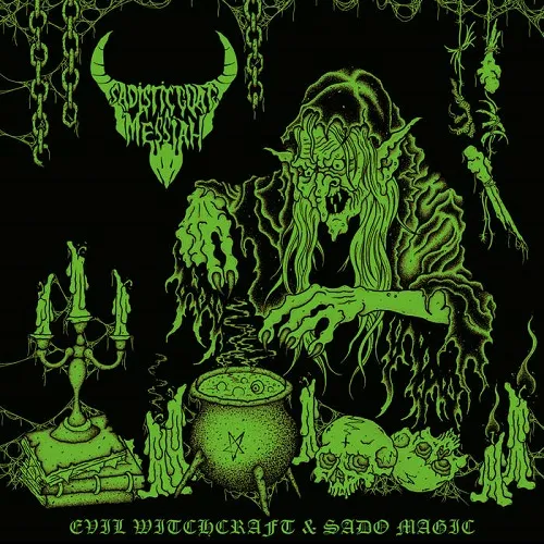 SADISTIC GOATMESSIAH 'Evil Witchcraft & Sado Magic'