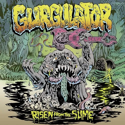 GURGULATOR 'Risen from the Slime!'