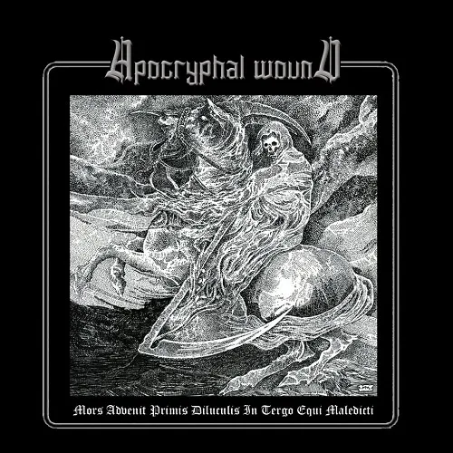 APOCRYPHAL WOUND 'Mors Advenit Primis Diluculis in Tergo Equi Maledicti'