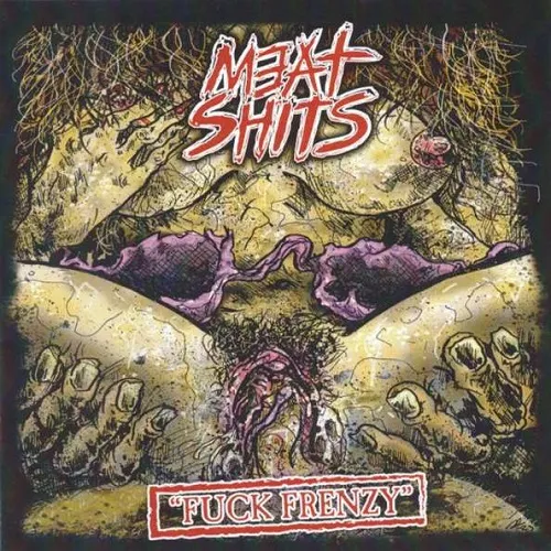 MEAT SHITS 'Fuck Frenzy'