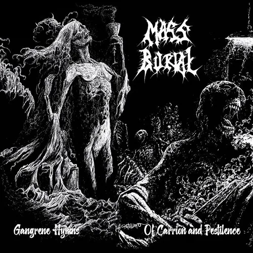 MASS BURIAL 'Gangrene Hymns​ / ​Of Carrion and Pestilence'