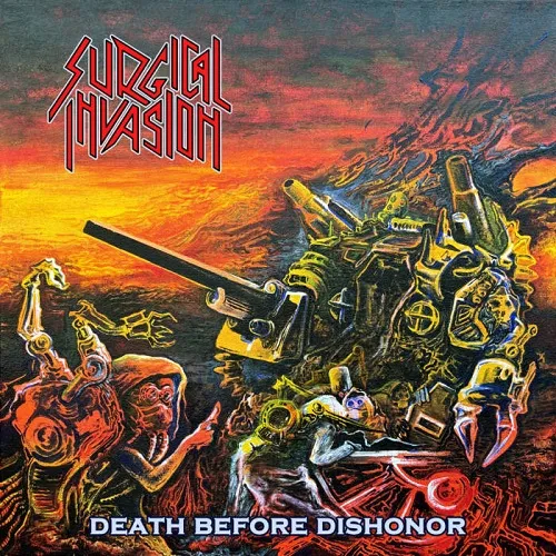 SURGICAL INVASION 'Death Before Dishonor'