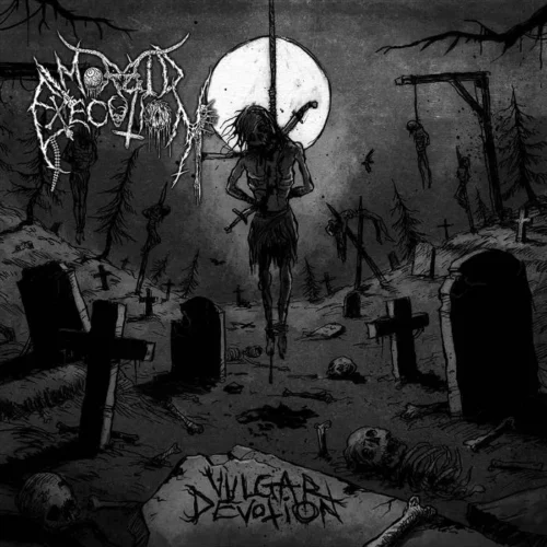 MORBID EXECUTION 'Vulgar Devotion'