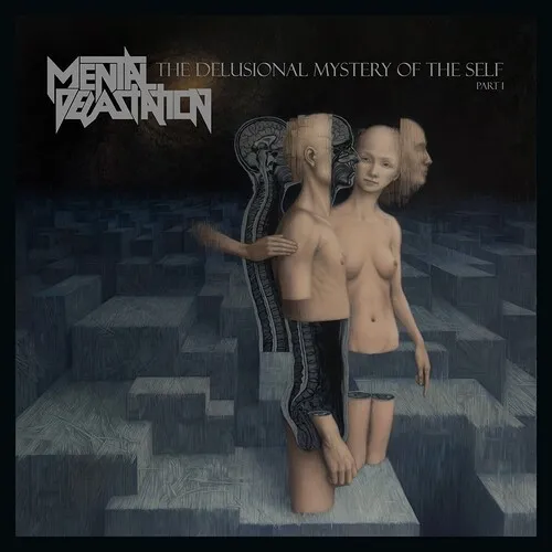 MENTAL DEVASTATION 'The Delusional Mystery of the Self (Part I)'