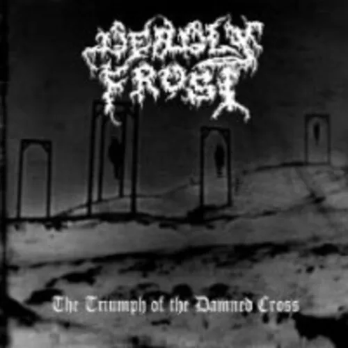 DEADLY FROST 'The Triumph of the Damned Cross'
