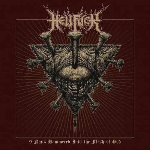 HELLFUCK '9 Nails Hammered into the Flesh of God'