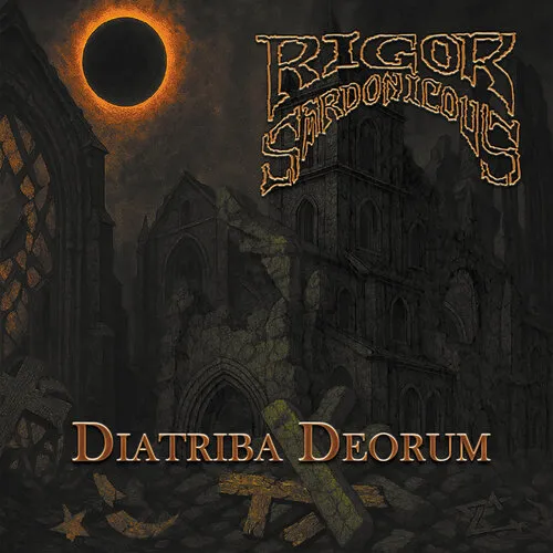RIGOR SARDONICOUS 'Diatriba Deorum'
