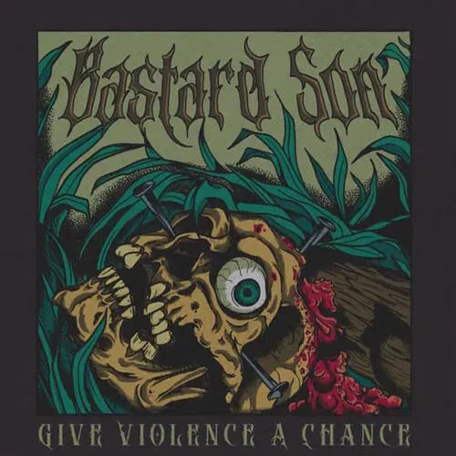 BASTARD SON 'Give Violence a Chance'