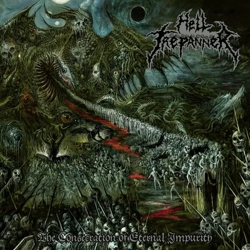 HELL TREPANNER 'The Consecration of Eternal Impurity'