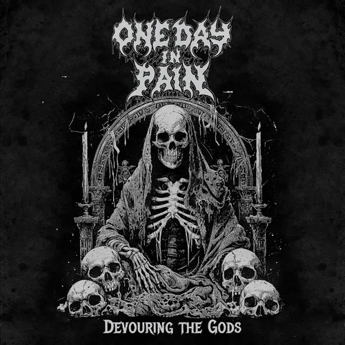 ONE DAY IN PAIN 'Devouring the Gods'