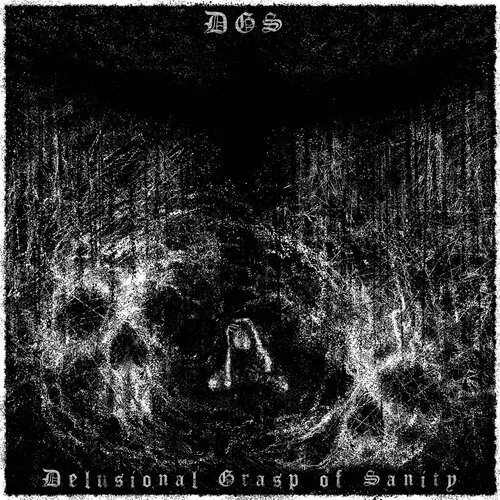 DGS 'Delusional Grasp of Sanity'