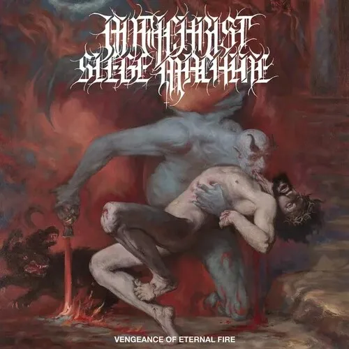 ANTICHRIST SIEGE MACHINE 'Vengeance of Eternal Fire'